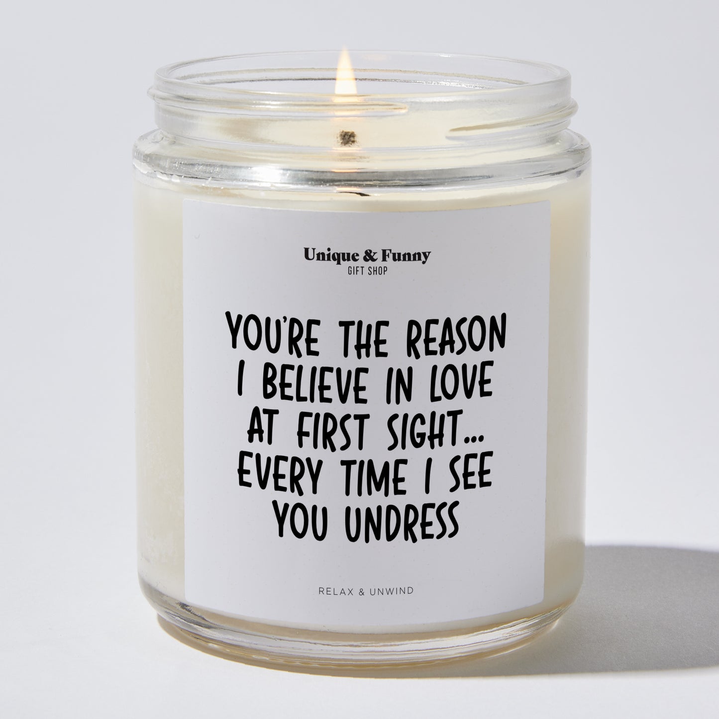 Anniversary Present - You're the Reason I Believe in Love at First Sight... Every Time I See You Undress. - Candle