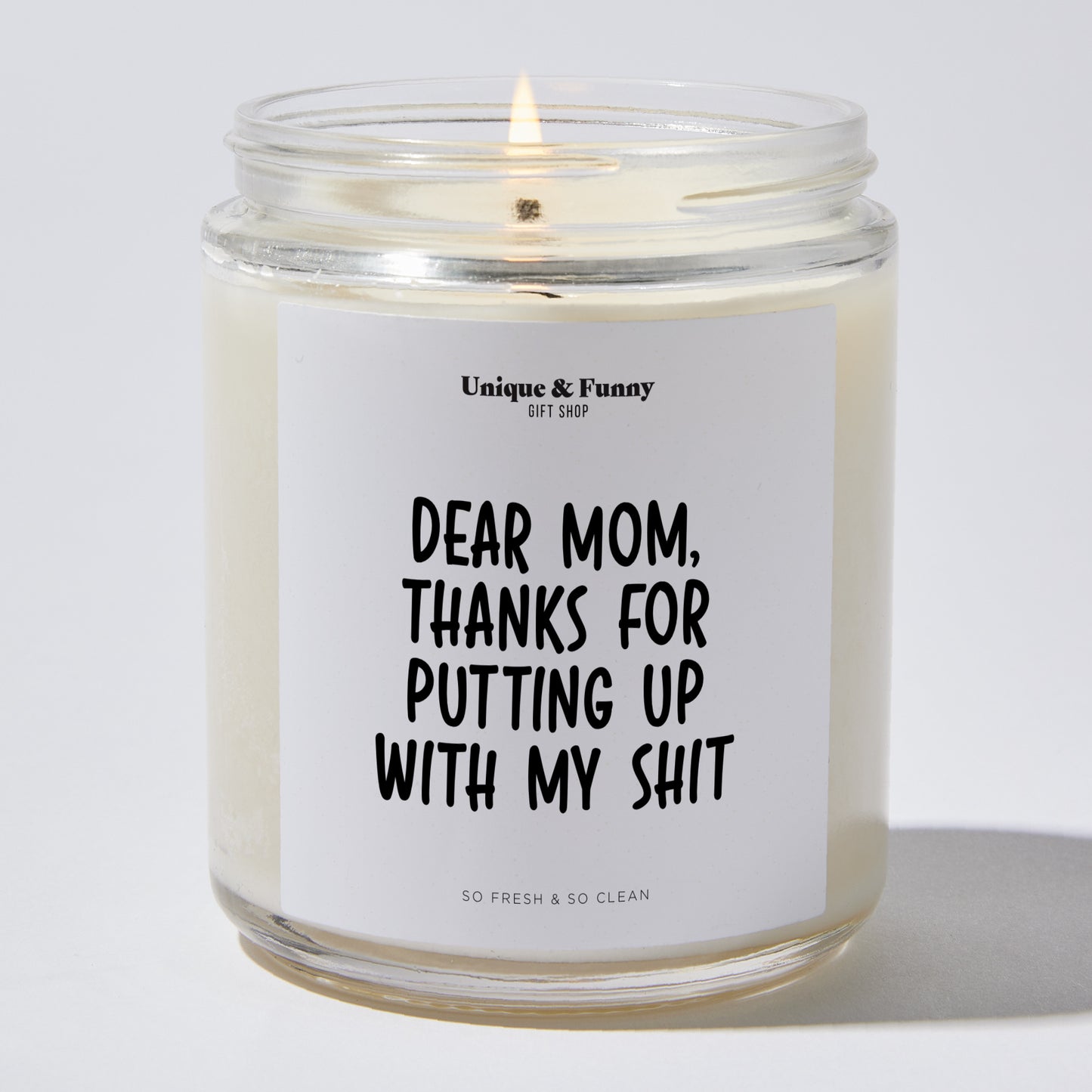 Best Gift for Mom - Dear Mom Thanks For Putting Up With My Shit - Candle