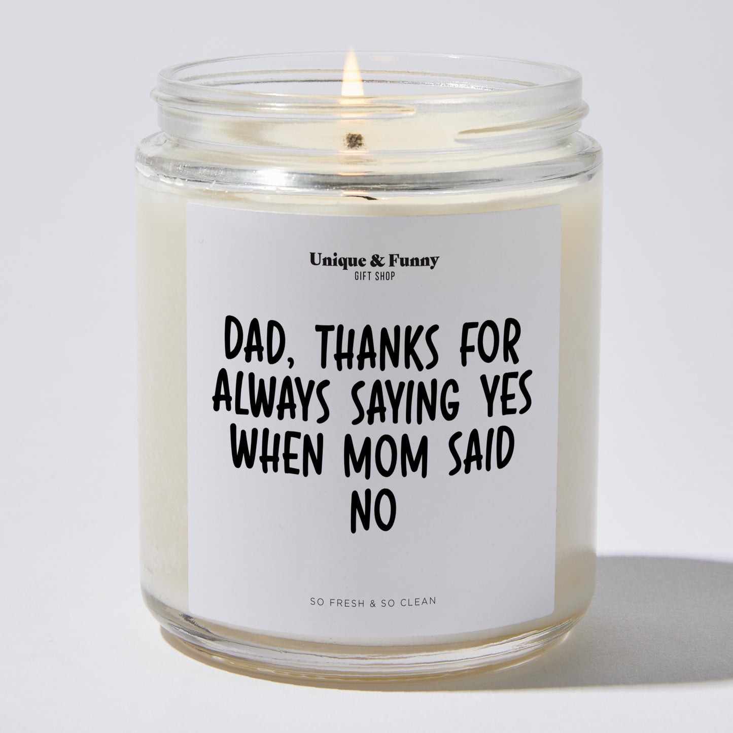 Best Gift for Dad - Dad Thanks For Always Saying Yes When Mom Said No - Candle