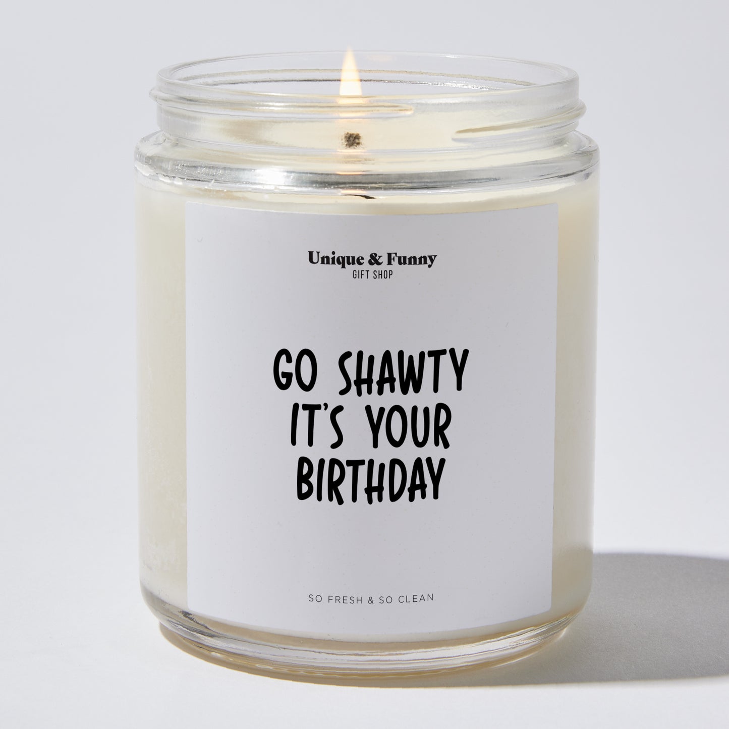 Birhday Candle - Go Shawty It's Your Birthday - Candle