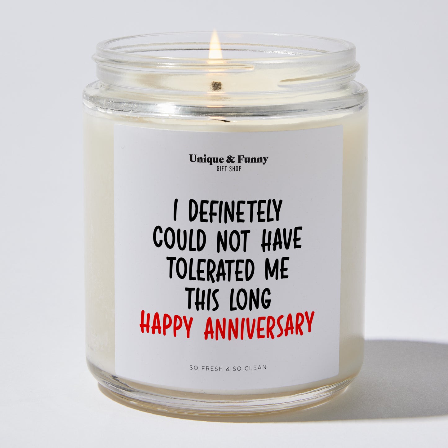 Anniversary Present - I Definitely Could Not Have Tolerated Me This Long Happy Anniversary - Candle