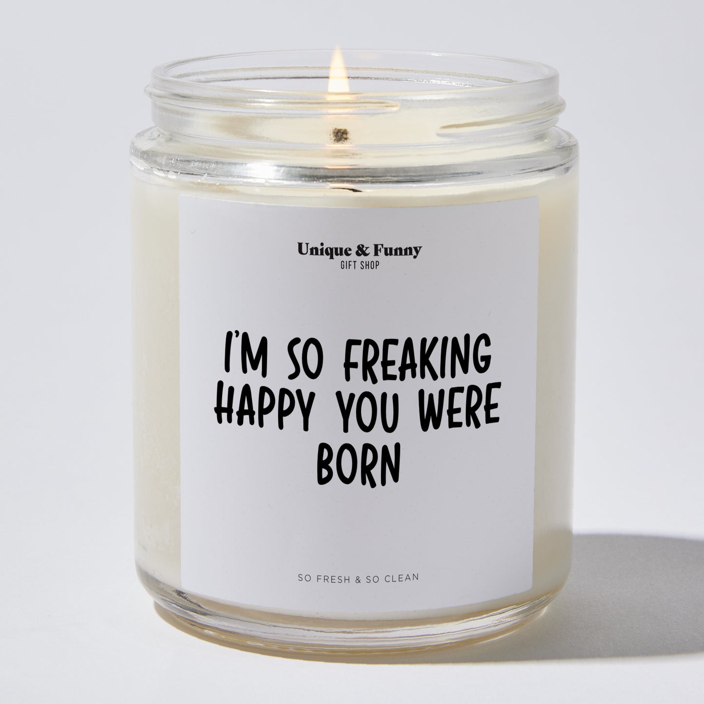 Birhday Candle - I'm So Freaking Happy You Were Born - Candle