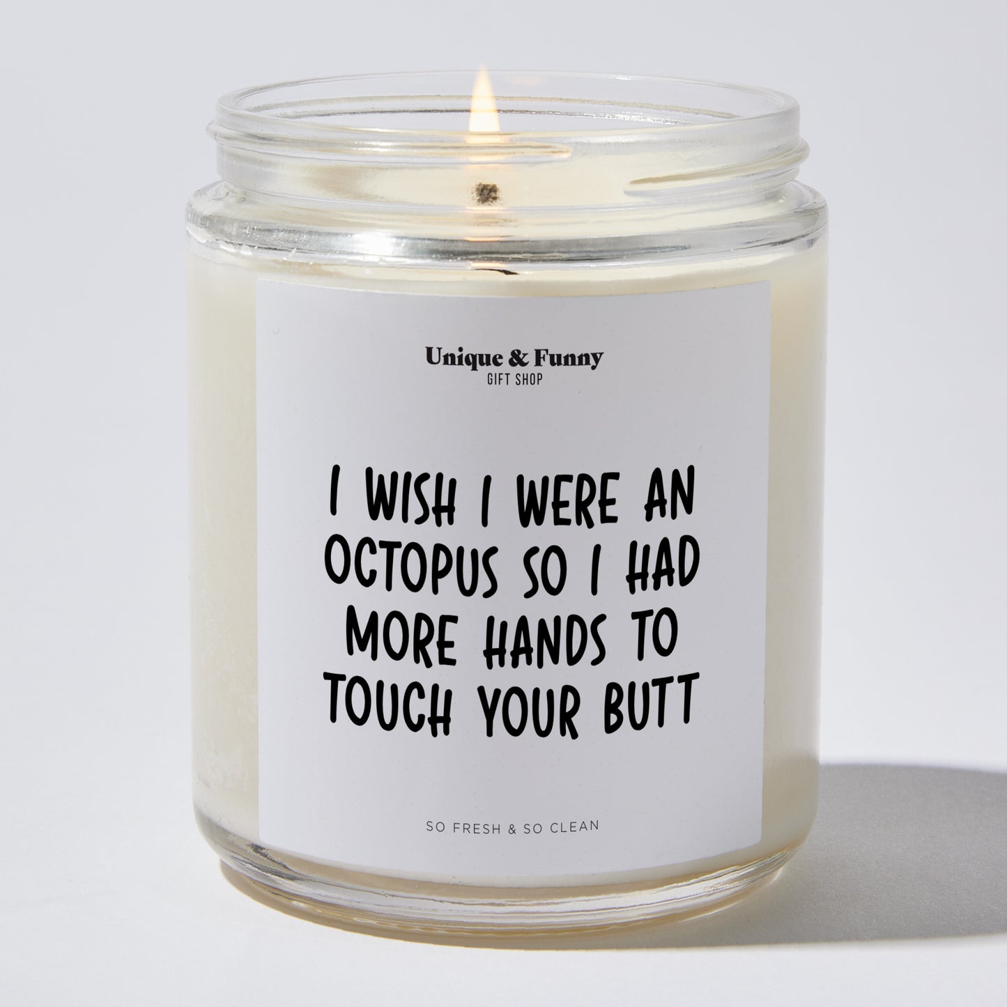 Anniversary Present - I Wish I Were an Octopus So I Had More Hands to Touch Your Butt - Candle