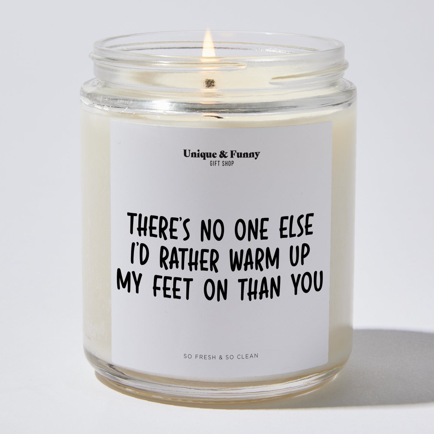 Anniversary Present - There's No One Else I'd Rather Warm Up My Feet on Than You - Candle