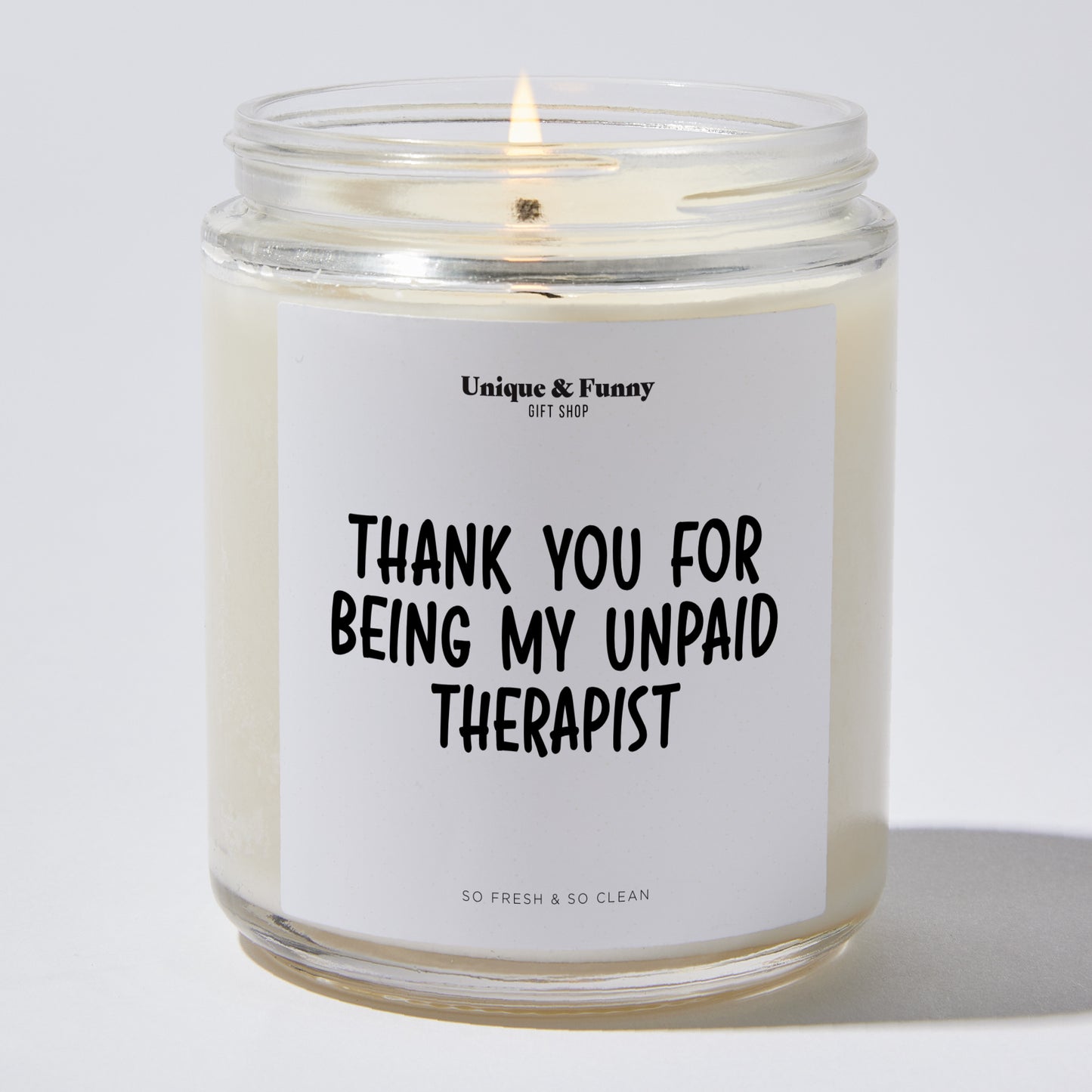 Gifts for Friends - Thank You For Being My Unpaid Therapist - Candle