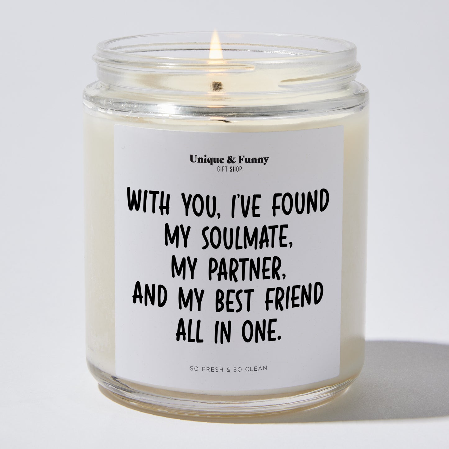 Anniversary Present - With You, I've Found My Soulmate, My Partner, and My Best Friend All in One. - Candle