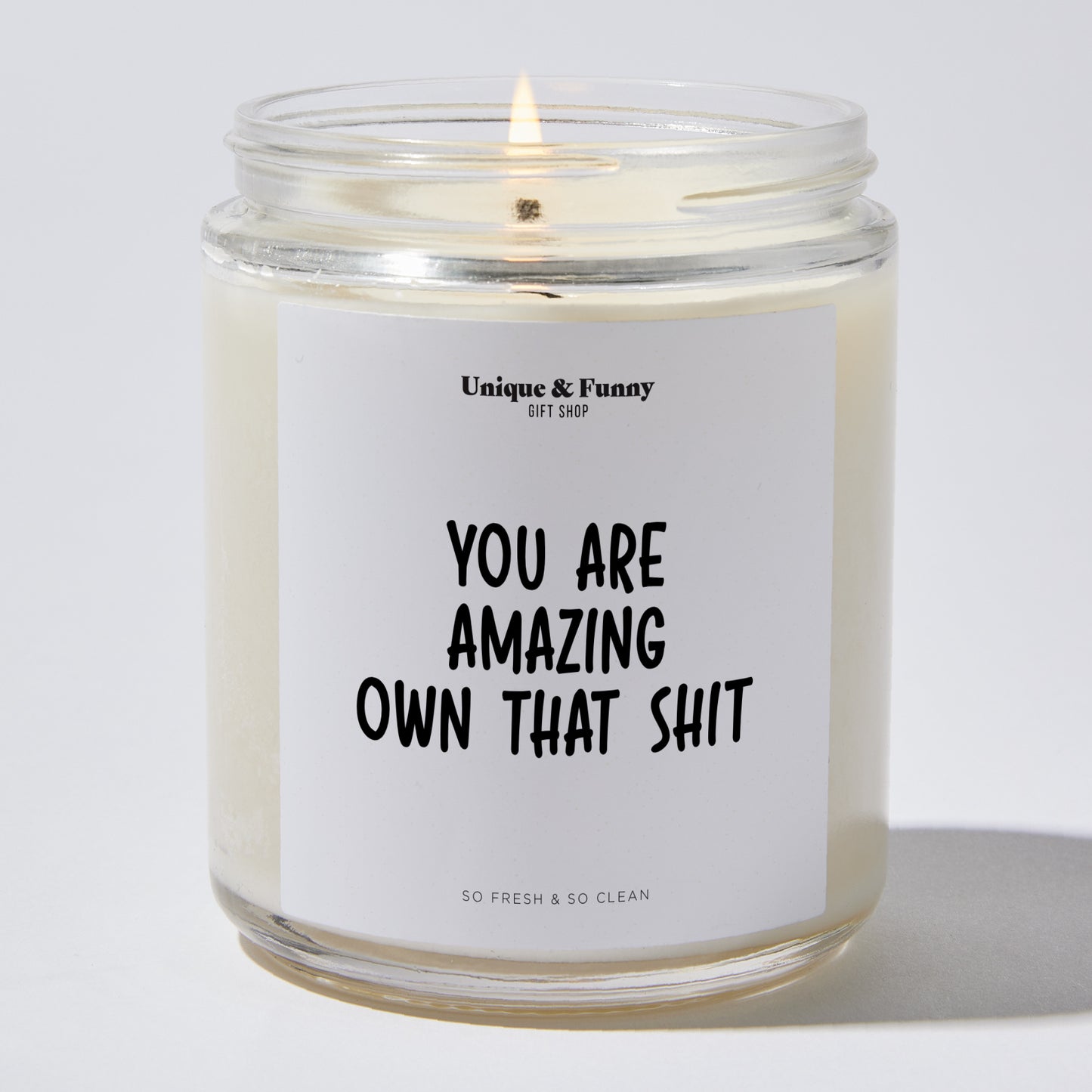 Inspirational Gift - You Are Amazing Own That Shit - Candle