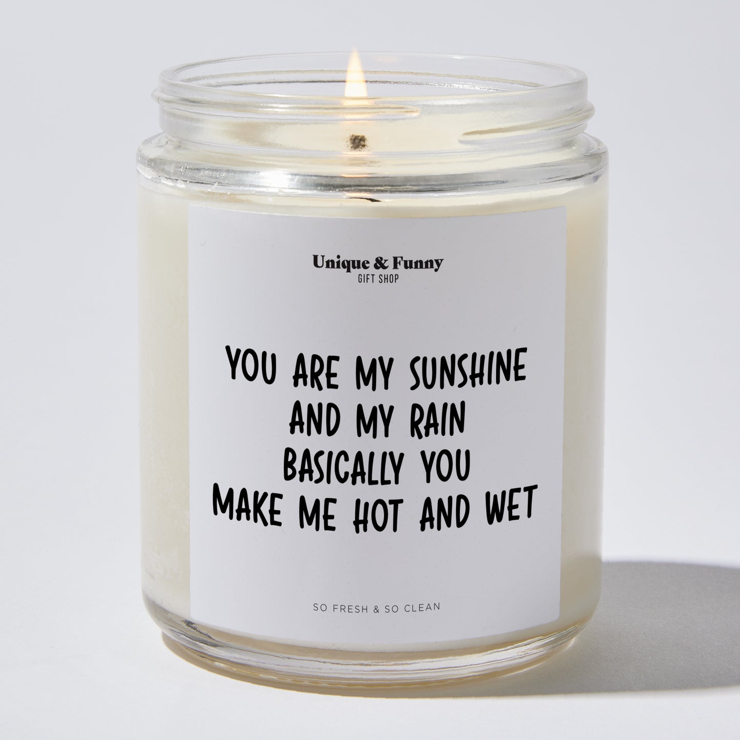 Anniversary Present - You Are My Sunshine and My Rain. Basically, You Make Me Hot and Wet - Candle