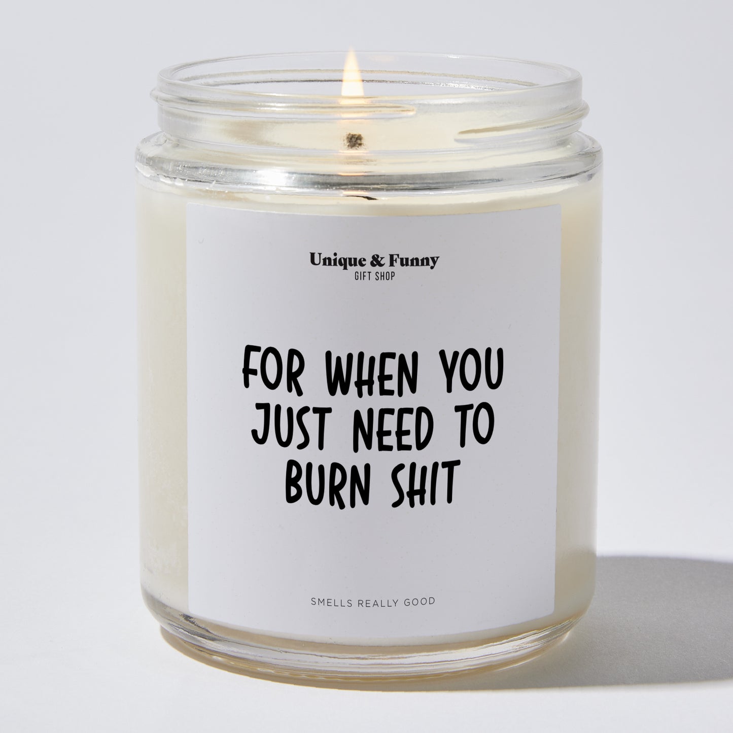 Unique Candles - For When You Just Need to Burn Shit - Candle