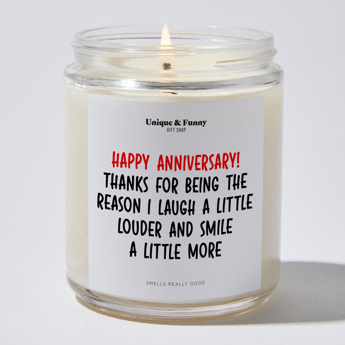 Anniversary Present - Happy Anniversary! Thanks for Being the Reason I Laugh a Little Louder and Smile a Little More. - Candle