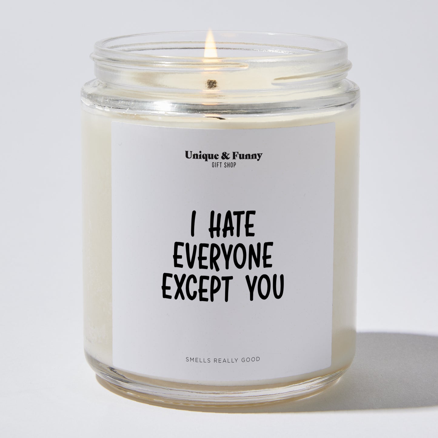 Gifts for Friends - I Hate Everyone Except You - Candle