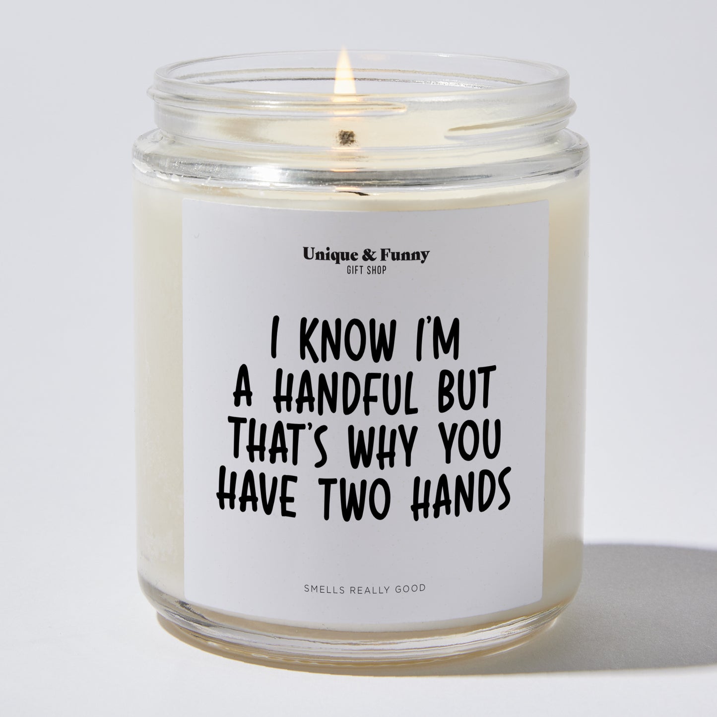 Romantic Candle - I Know I'm A Handful But That's Why You Have Two Hands - Candle