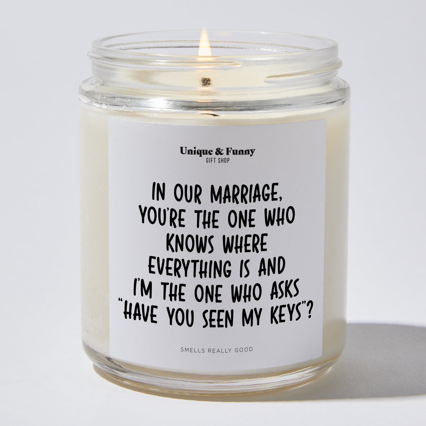 Anniversary Present - In Our Marriage, You're the One Who Knows Where Everything is, and I'm the One Who Asks, 'Have You Seen My Keys? - Candle