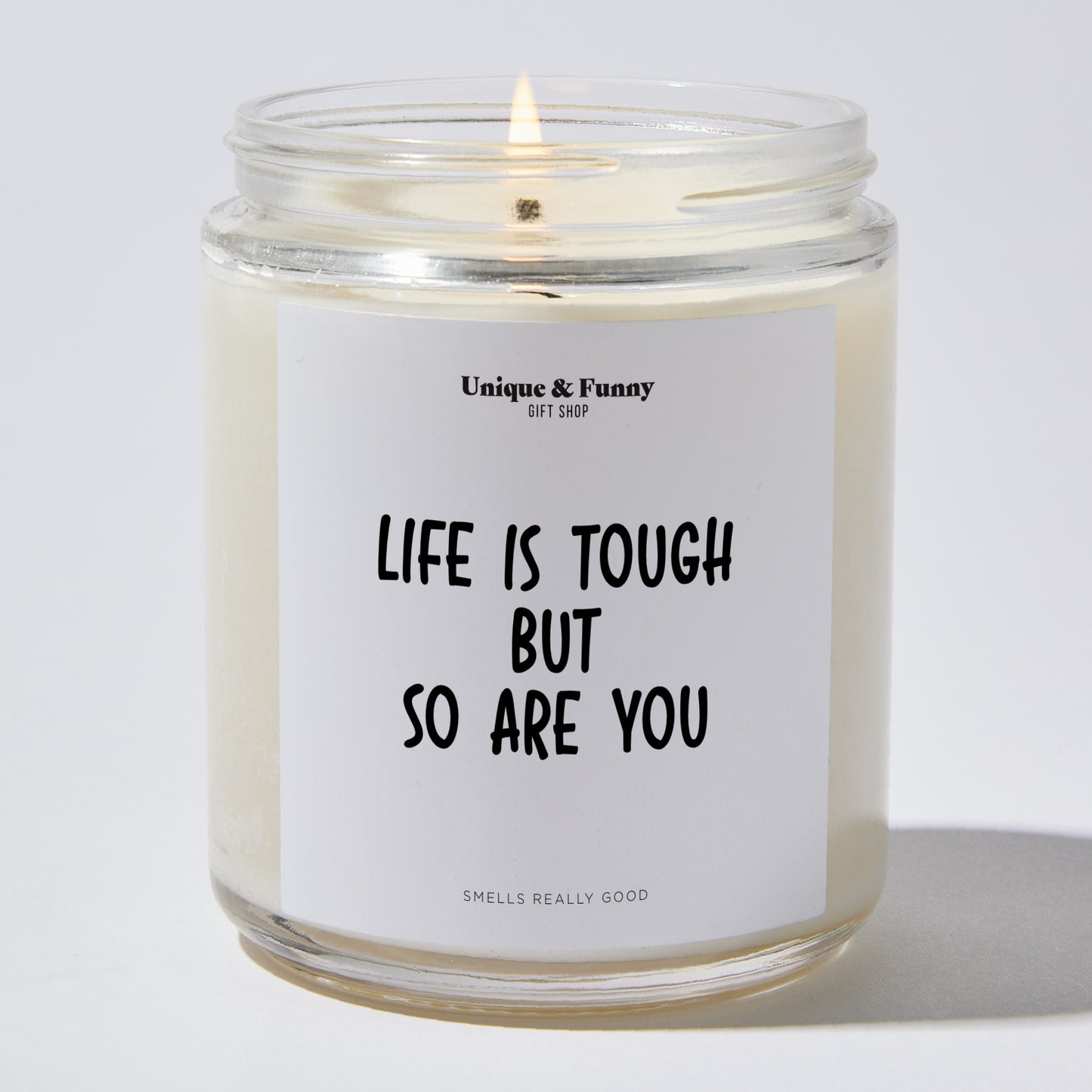 Inspirational Gift - Life Is Tough But So Are You - Candle