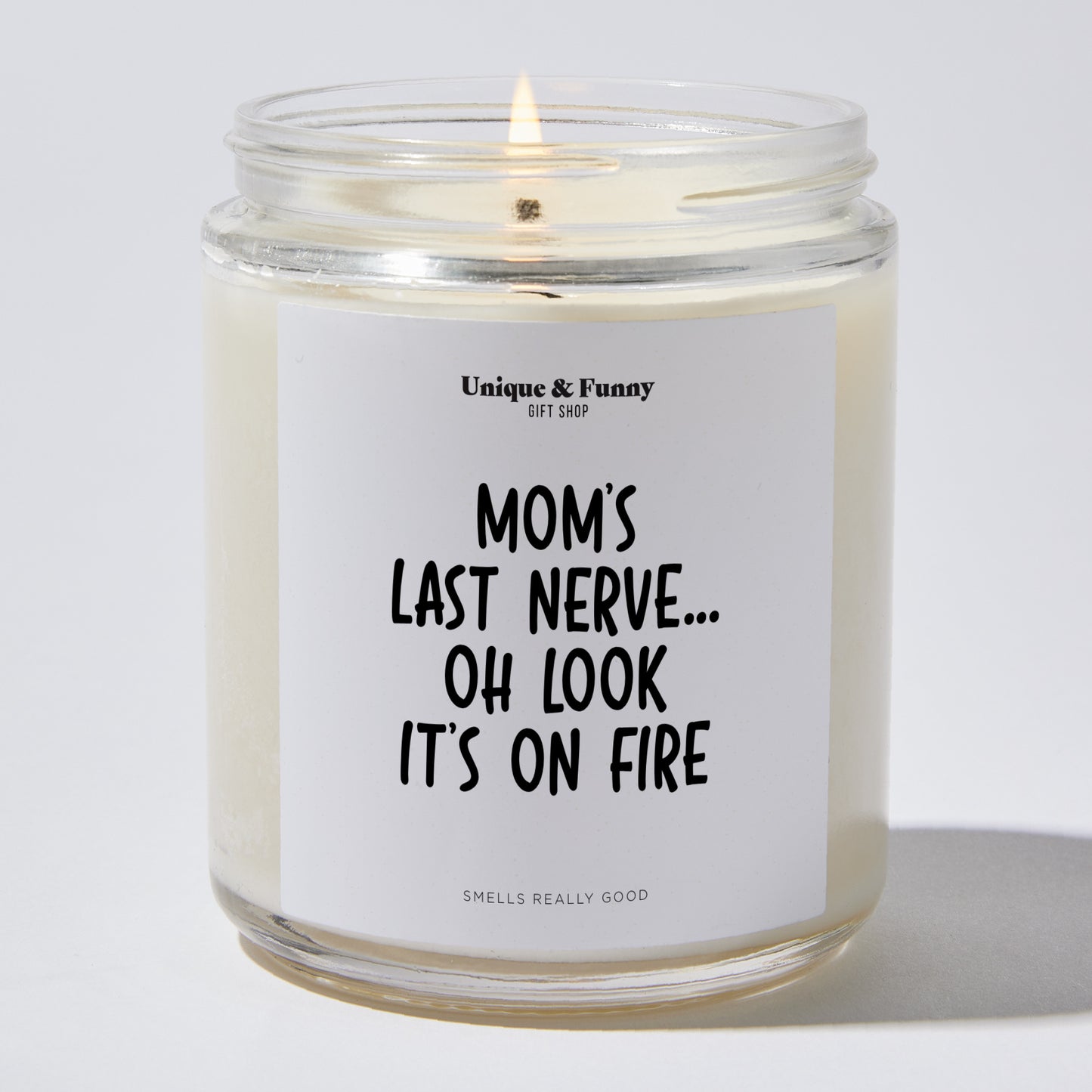 Best Gift for Mom - Mom's Last Nerve... Oh Look It's On Fire - Candle