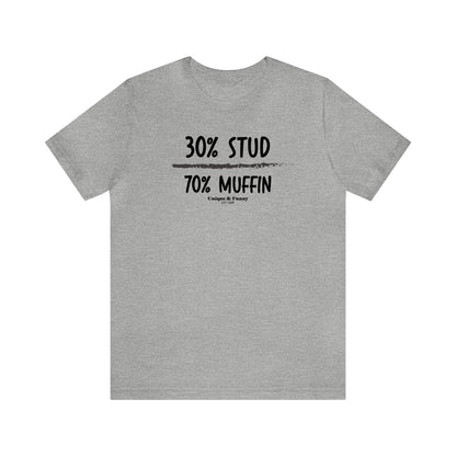 Mens T Shirts - 30% Stud 70% Muffin - Funny Men T Shirts