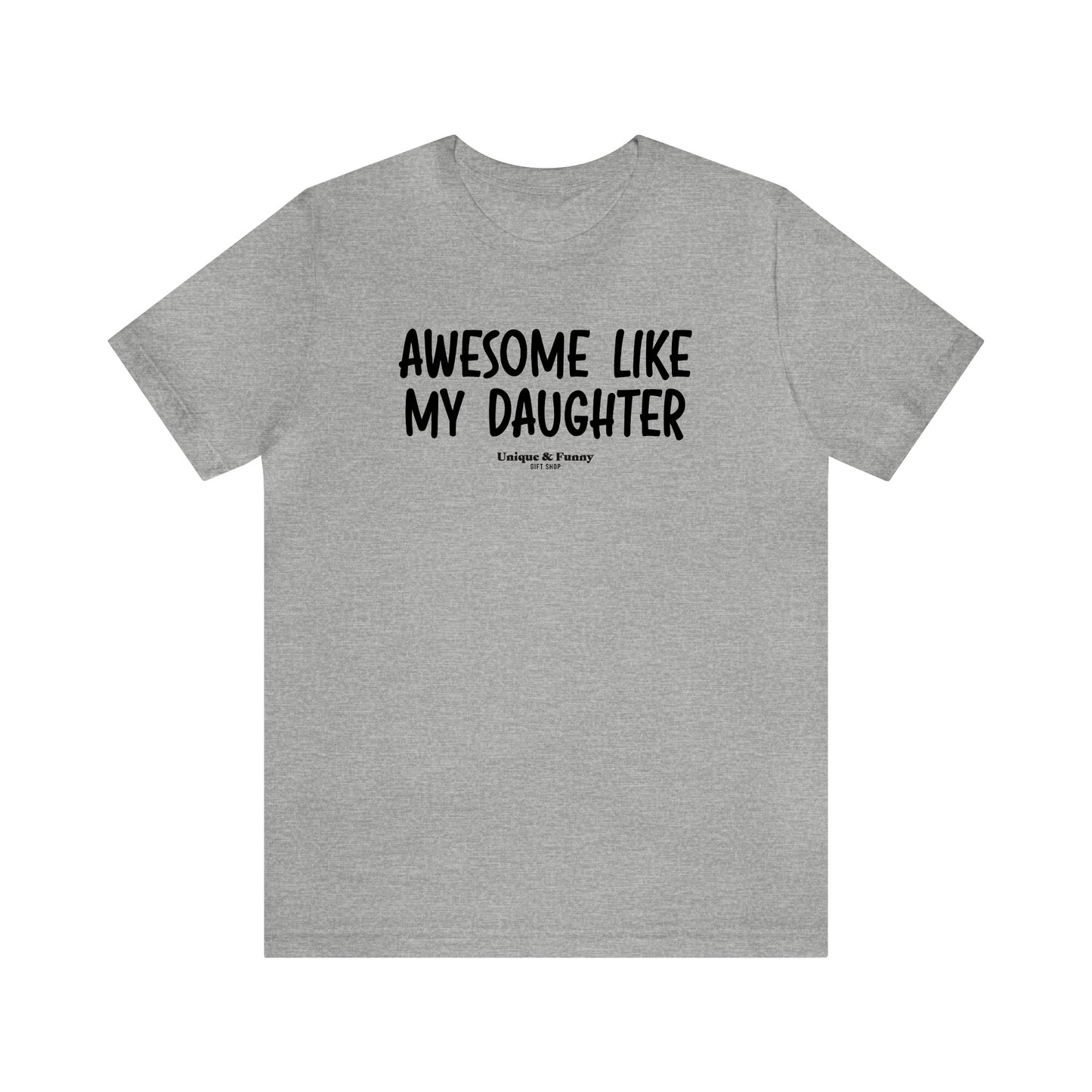 Mens T Shirts - Awesome Like My Daughter - Funny Men T Shirts