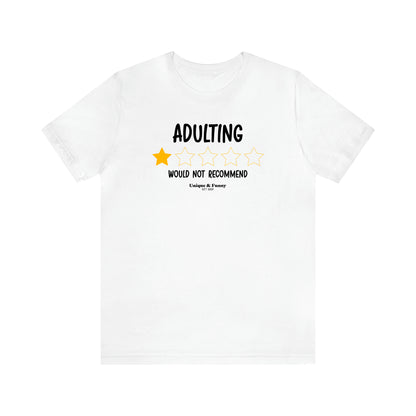 Men's T Shirts Adulting | Would Not Recommend - Unique and Funny Gift Shop