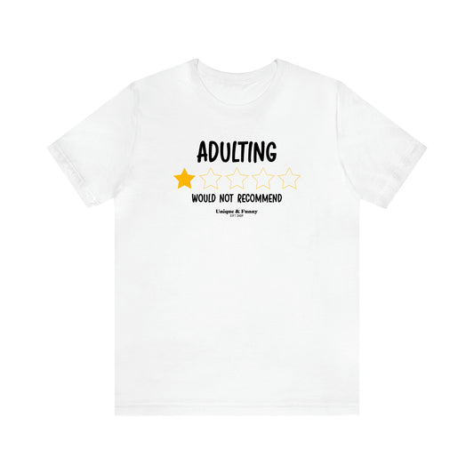 Men's T Shirts Adulting | Would Not Recommend - Unique and Funny Gift Shop