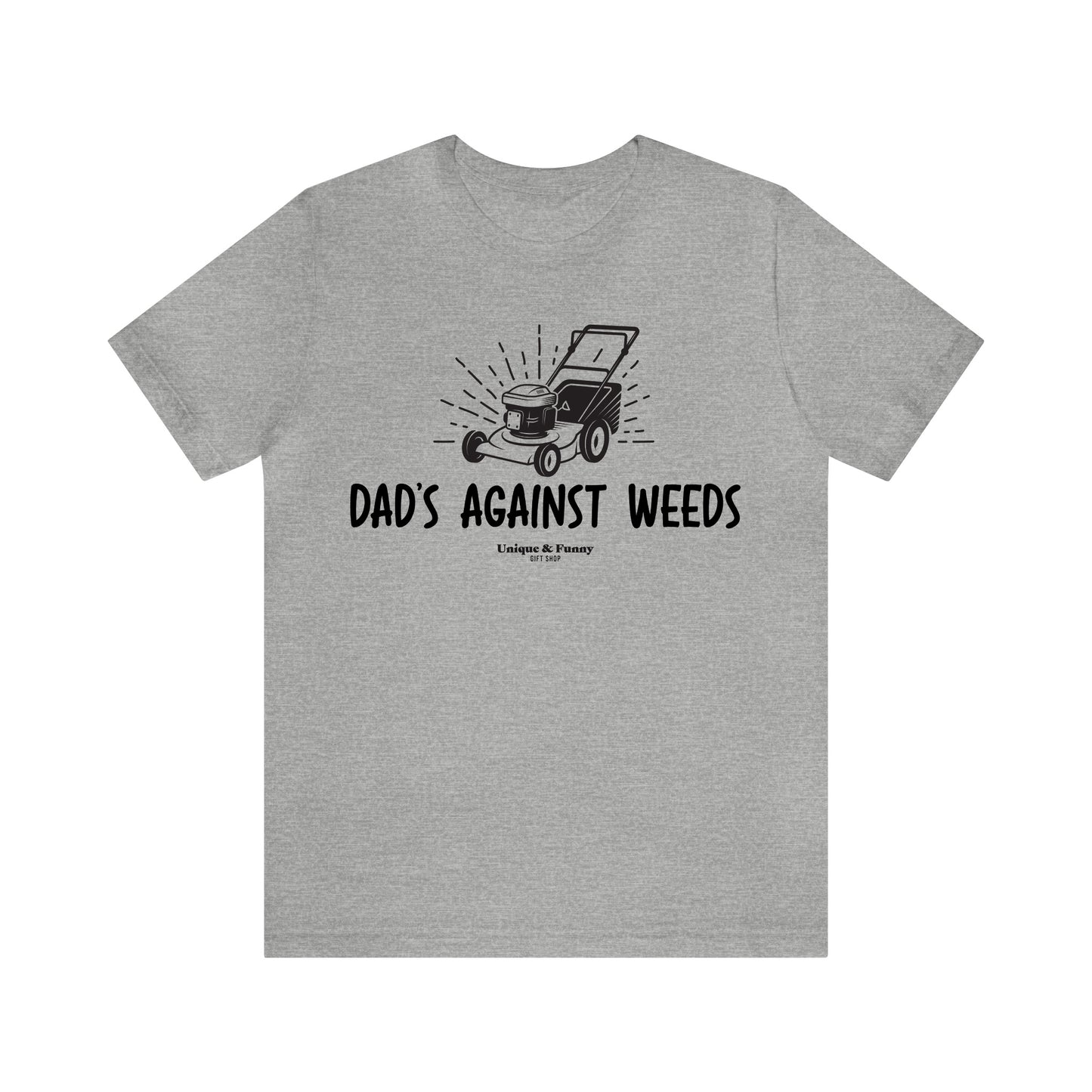 Mens T Shirts - Dad's Against Weeds - Funny Men T Shirts