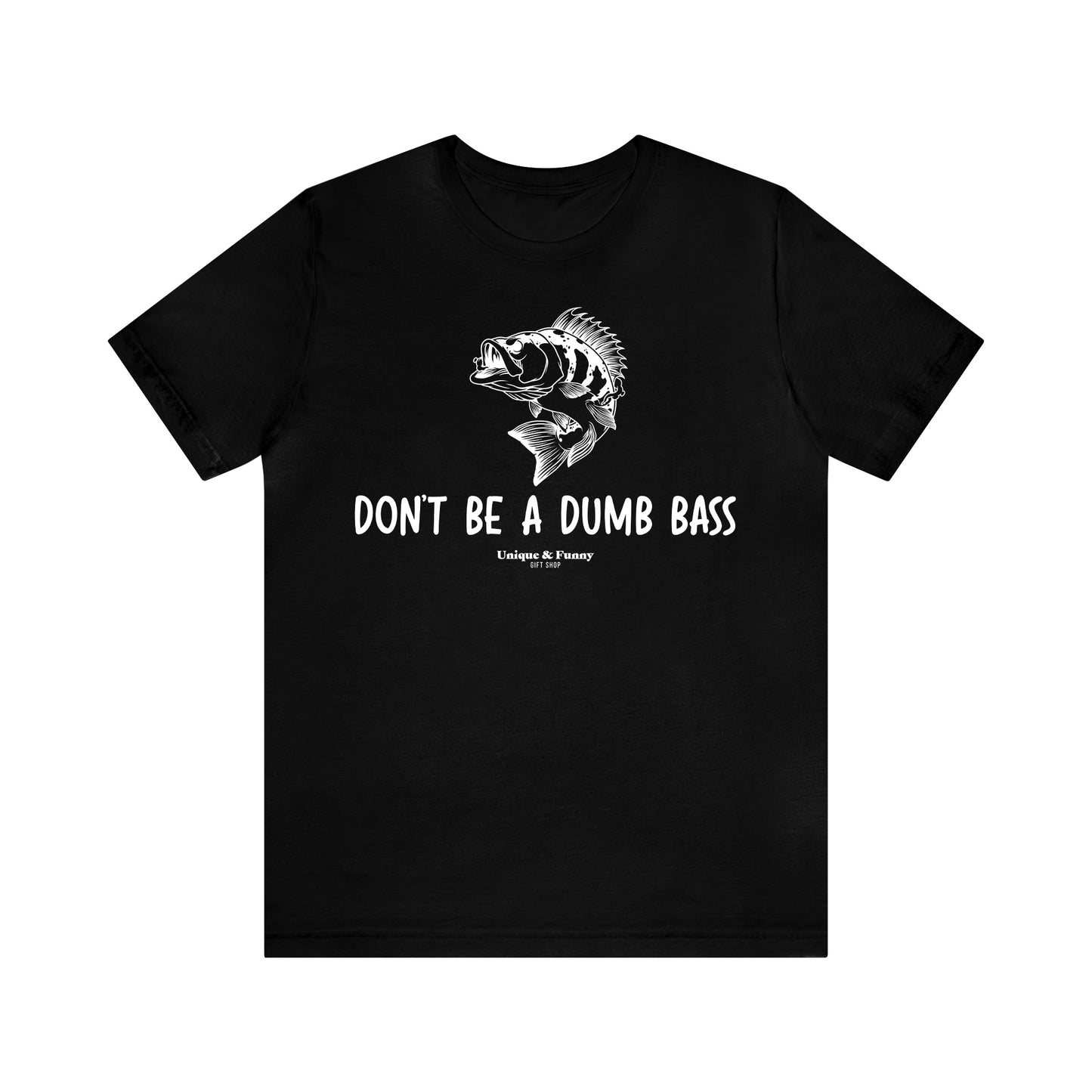 Mens T Shirts - Don't Be a Dumb Bass - Funny Men T Shirts