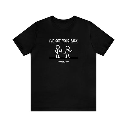 Mens T Shirts - I've Got Your Back - Funny Men T Shirts