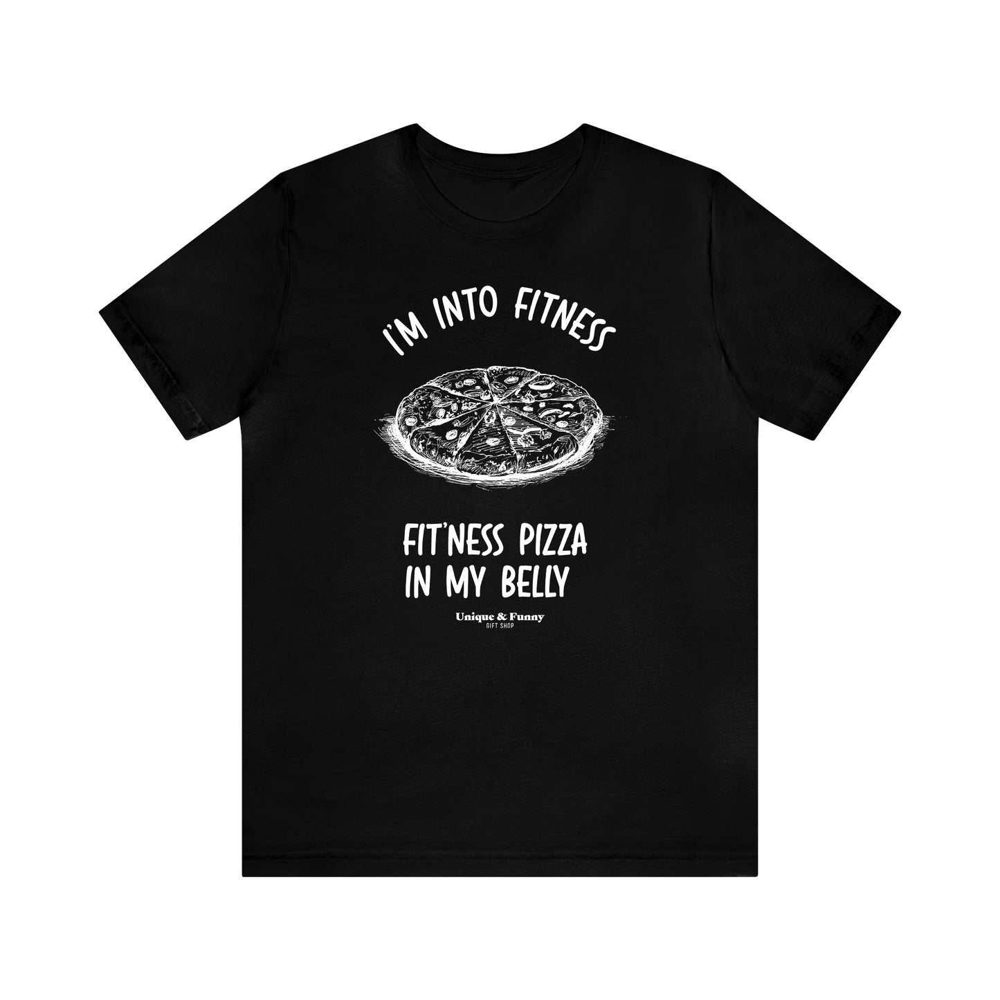 Mens T Shirts - I'm Into Fitness Fit'ness Pizza in My Mouth - Funny Men T Shirts