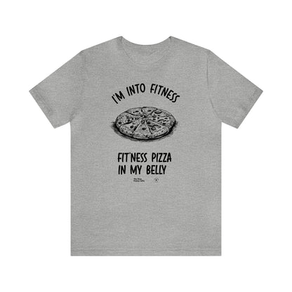 Mens T Shirts - I'm Into Fitness Fit'ness Pizza in My Mouth - Funny Men T Shirts