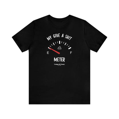 Mens T Shirts - My Give a Shit Meter - Funny Men T Shirts