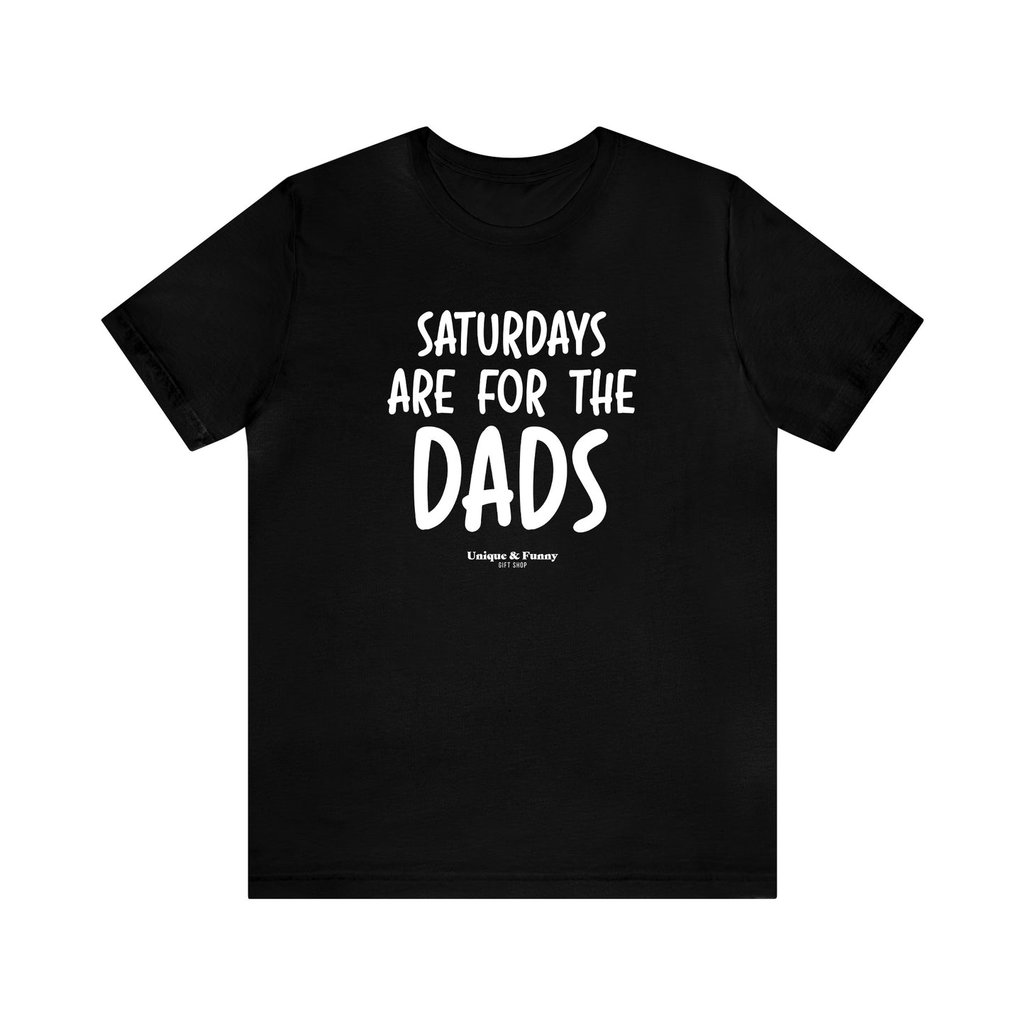 Mens T Shirts - Saturdays Are for the Dads - Funny Men T Shirts