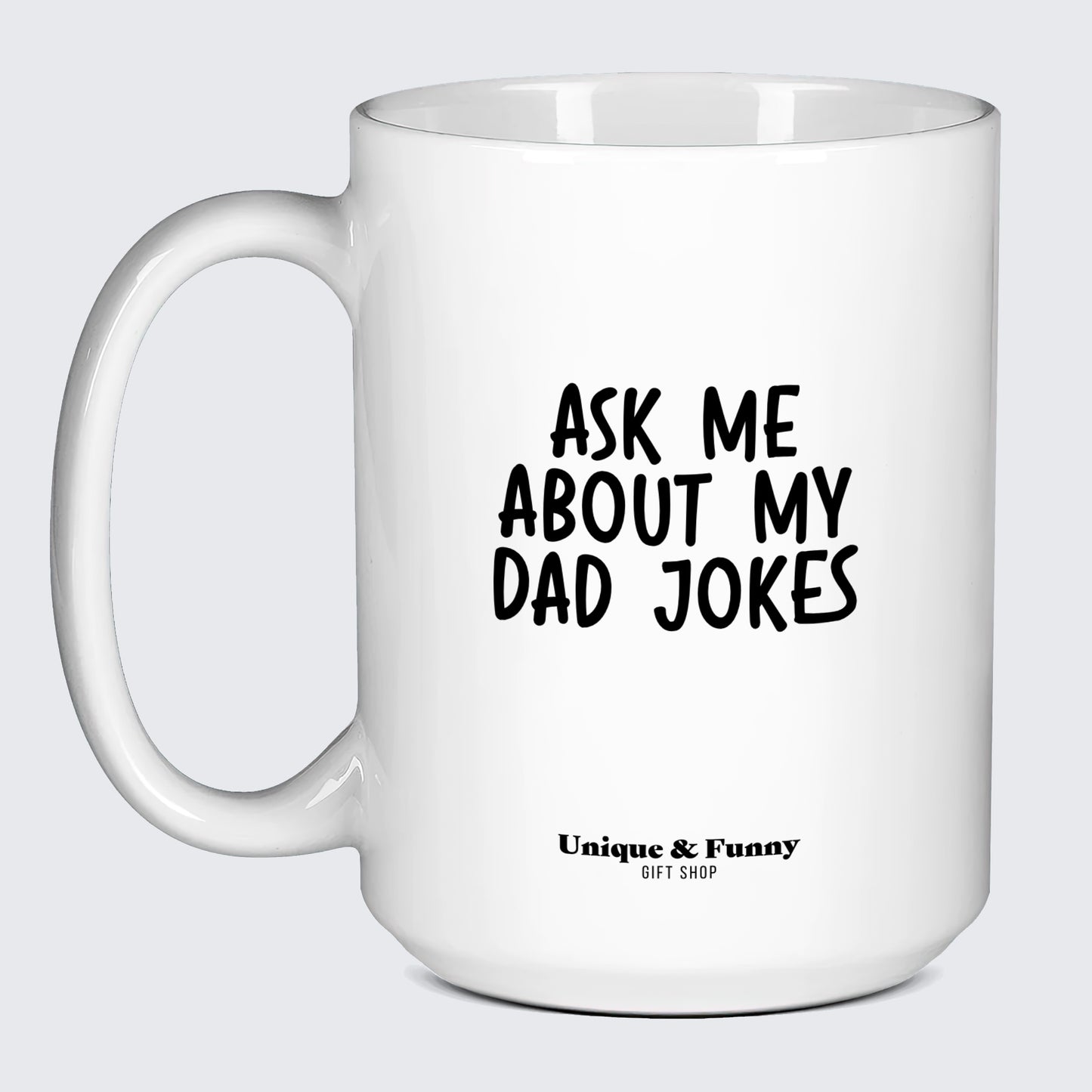 Gift for Dad Ask Me About My Dad Jokes - Unique and Funny Gift Shop