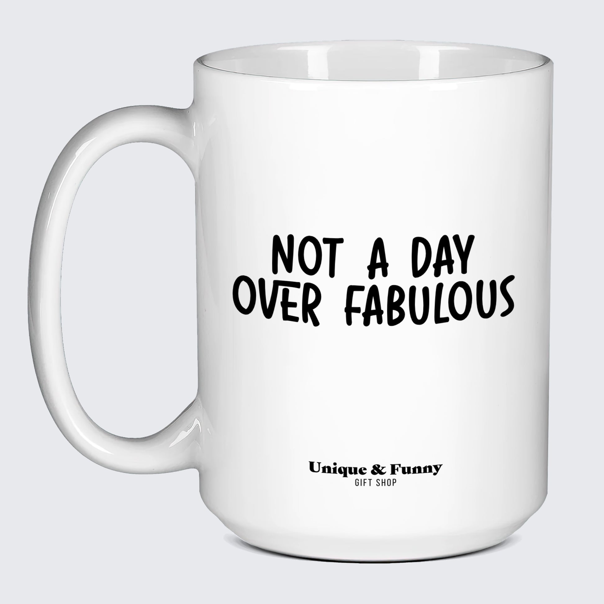 Birthday Gift for Friend Not a Day Over Fabulous - Unique and Funny Gift Shop