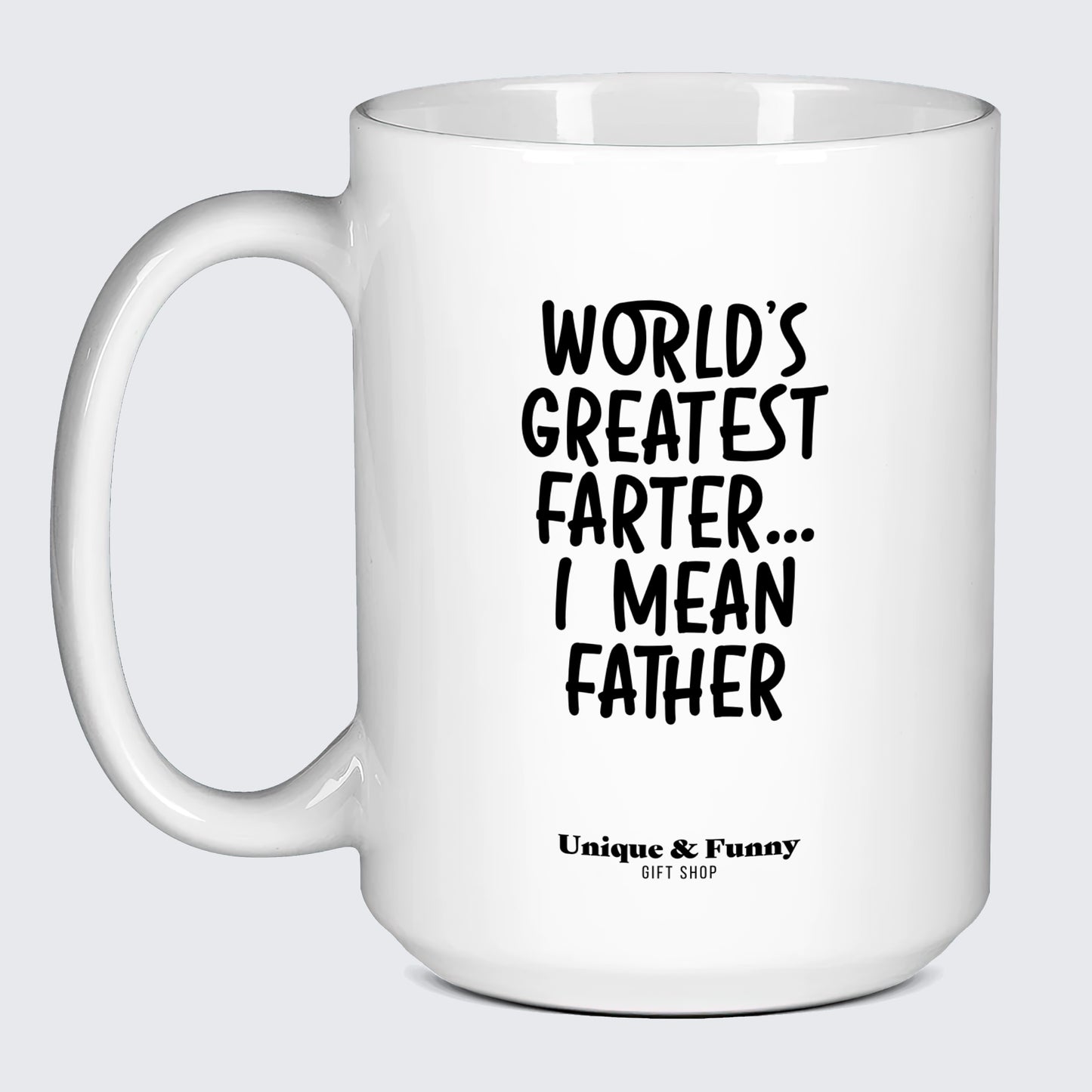 Gift for Dad World's Greatest Farter... I Mean Father - Unique and Funny Gift Shop