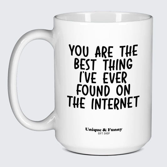 Wedding Anniversary Gift You Are the Best Thing I've Ever Found on the Internet - Unique and Funny Gift Shop