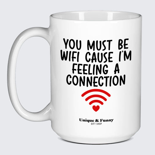 Wedding Anniversary Gift You Must Be Wifi Cause I'm Feeling a Connection - Unique and Funny Gift Shop