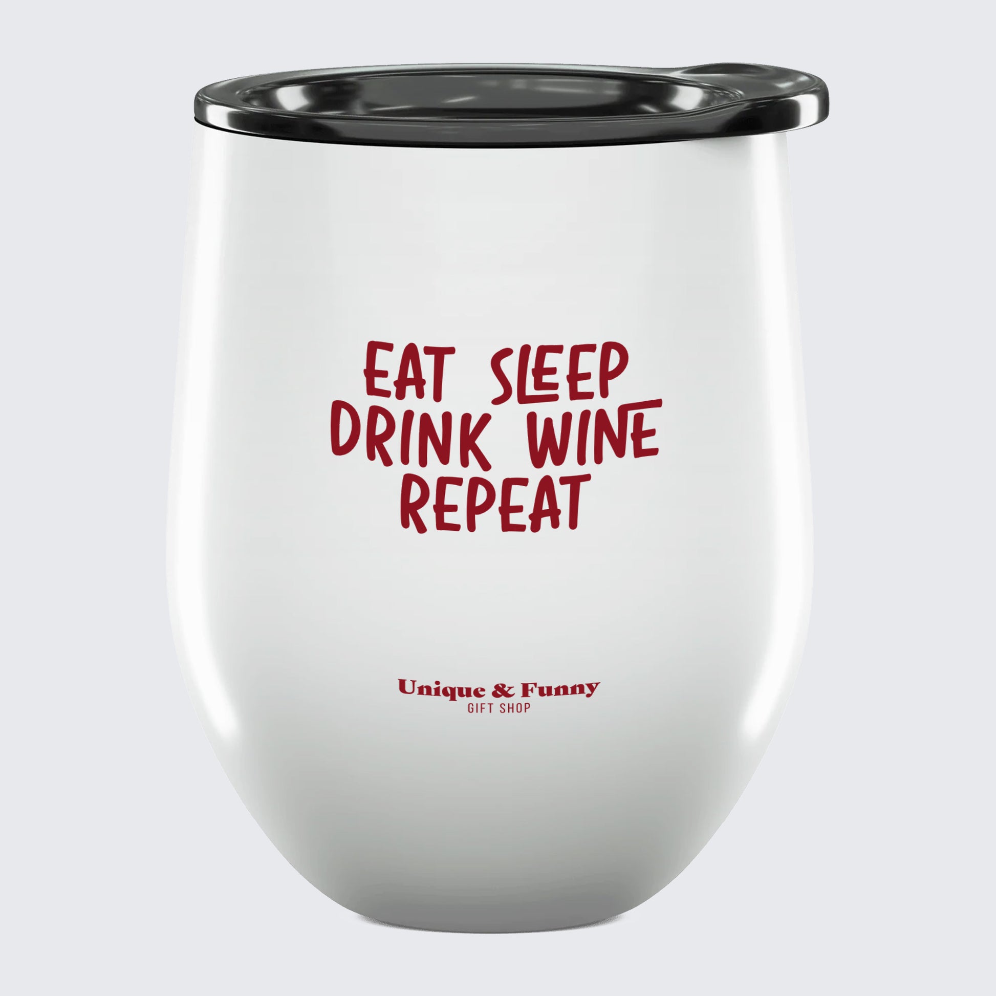 Wine Tumbler with Lid Eat Sleep Drink Wine Repeat - Unique and Funny Gift Shop