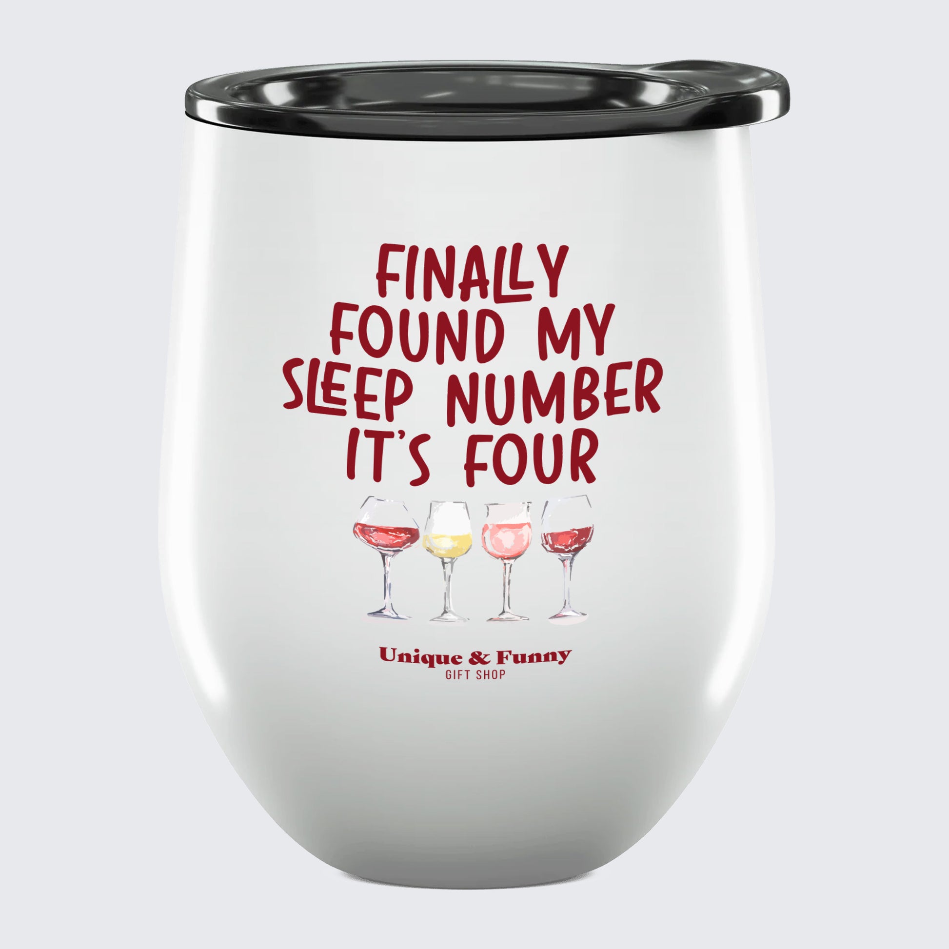 Wine Tumbler with Lid Finally Found My Sleep Number It's Four - Unique and Funny Gift Shop