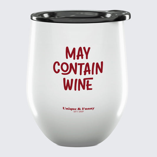 Wine Tumbler with Lid May Contain Wine - Unique and Funny Gift Shop