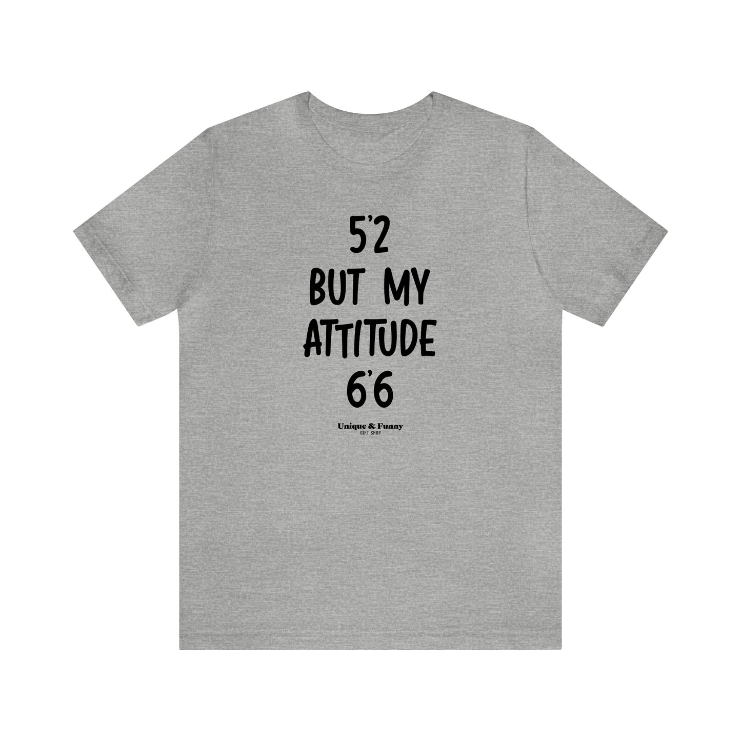 Funny Shirts for Women - 5'2 but My Attitude 6'6  - Women’s T Shirts