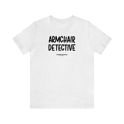 Funny Shirts for Women - Armchair Detective - Women’s T Shirts