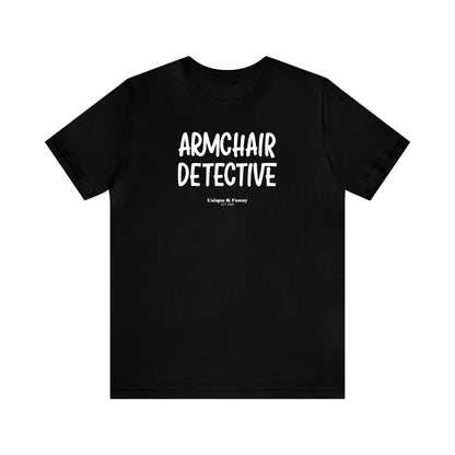 Funny Shirts for Women - Armchair Detective - Women’s T Shirts