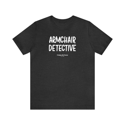 Funny Shirts for Women - Armchair Detective - Women’s T Shirts