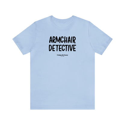 Funny Shirts for Women - Armchair Detective - Women’s T Shirts