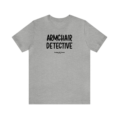 Funny Shirts for Women - Armchair Detective - Women’s T Shirts