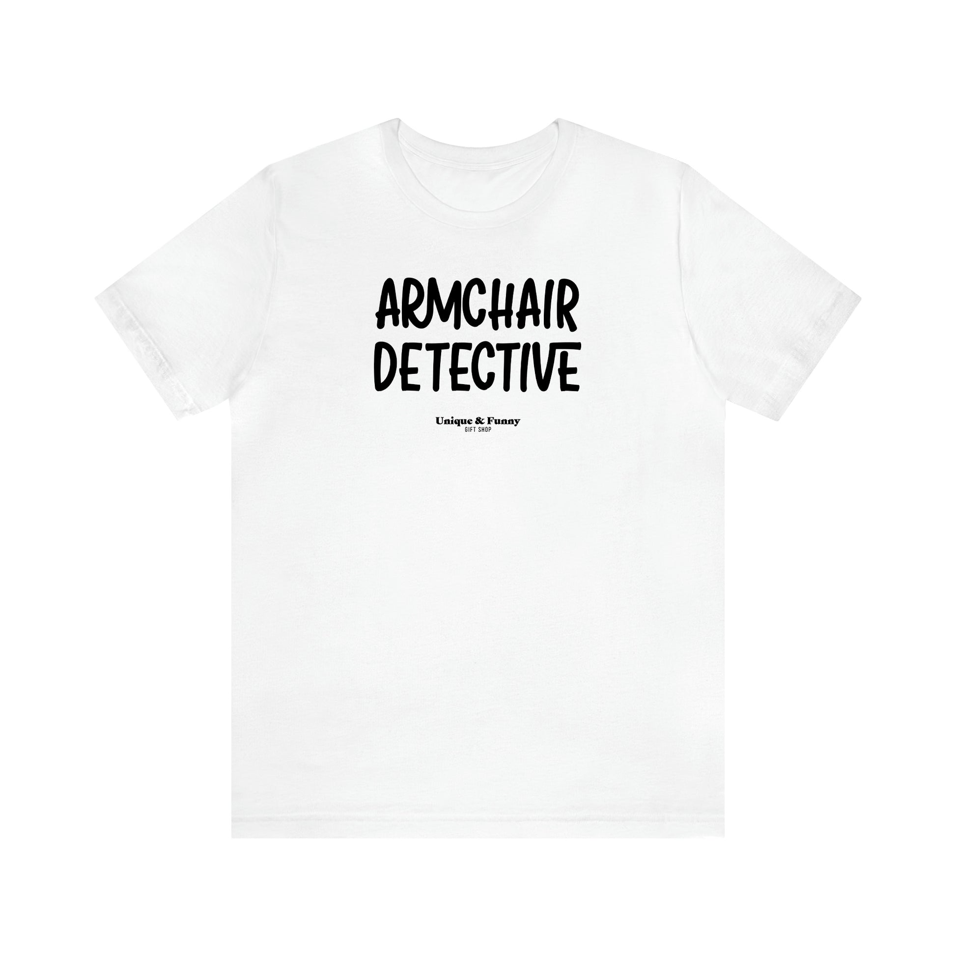 Women's T Shirts Armchair Detective - Unique and Funny Gift Shop