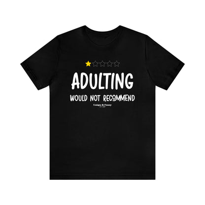 Funny Shirts for Women - Adulting | Would Not Recommend - Women’s T Shirts