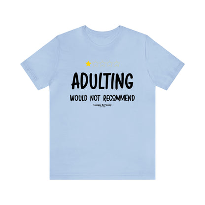 Funny Shirts for Women - Adulting | Would Not Recommend - Women’s T Shirts