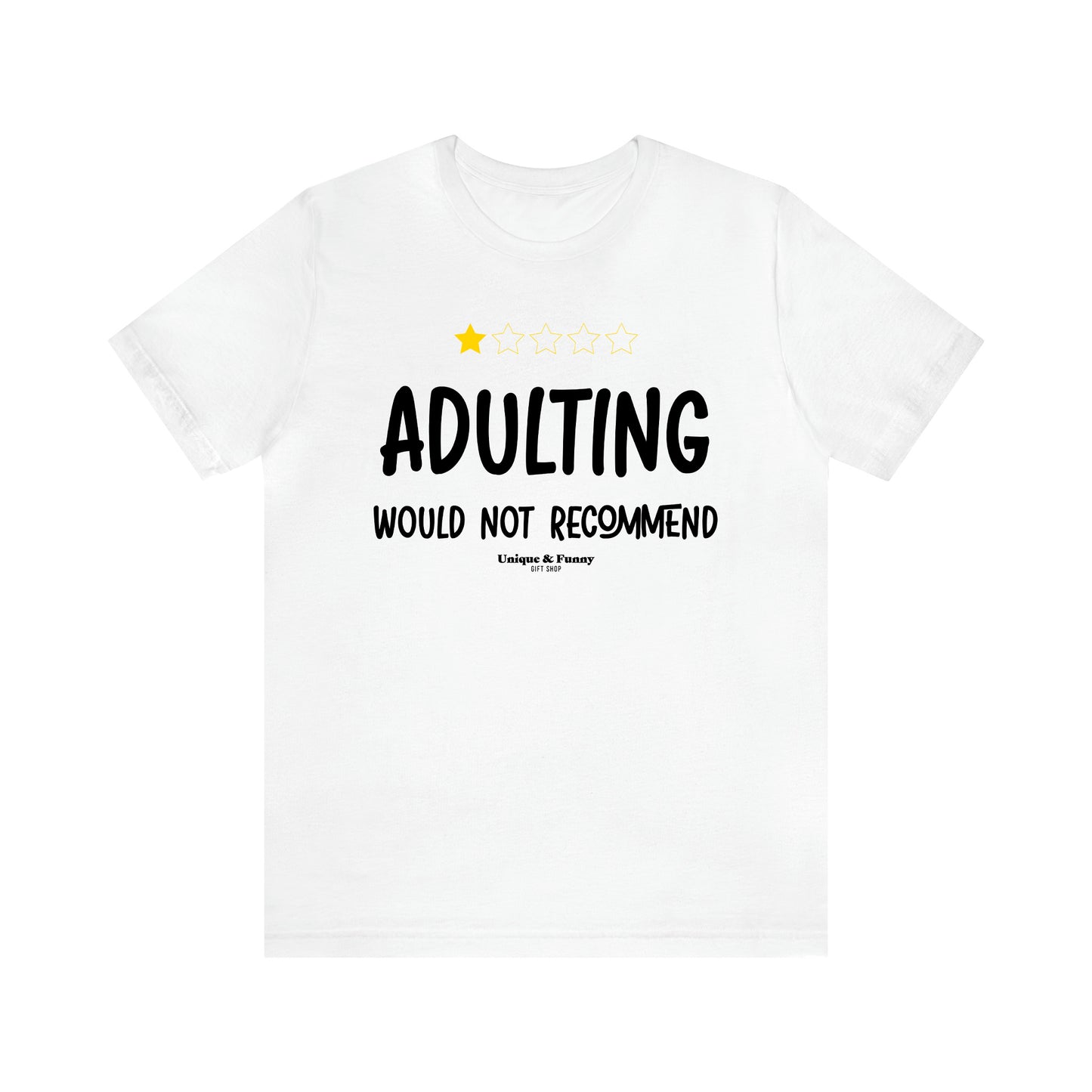 Women's T Shirts Adulting | Would Not Recommend - Unique and Funny Gift Shop