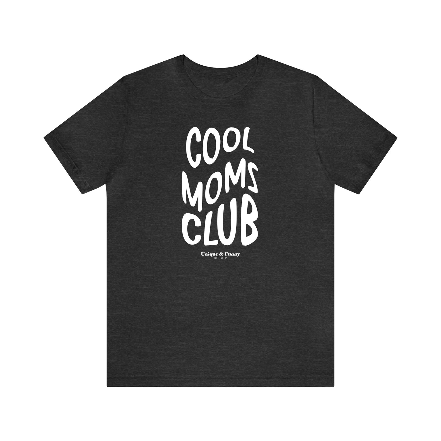 Funny Shirts for Women - Cool Moms Club - Women’s T Shirts