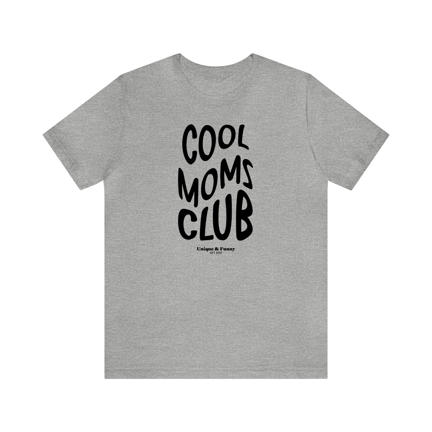 Funny Shirts for Women - Cool Moms Club - Women’s T Shirts